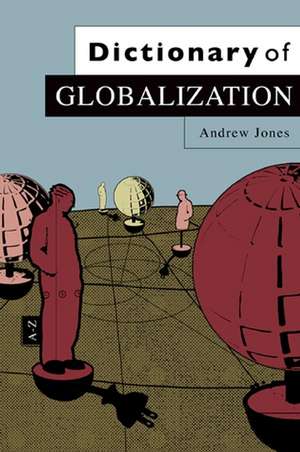 Dictionary of Globalization de A. Jones