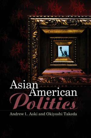 Asian American Politics de A Aoki