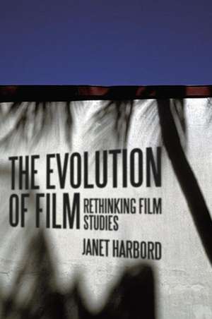 The Evolution of Film – Rethinking Film Studies de J Harbord