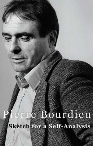 Sketch for a Self–Analysis de P Bourdieu