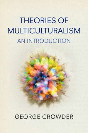 Theories of Multiculturalism – An Introduction de G Crowder