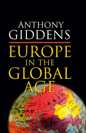 Europe in the Global Age de A Giddens