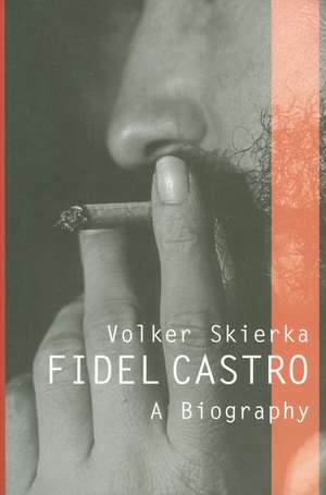 Fidel Castro – A Biography de V Skierka