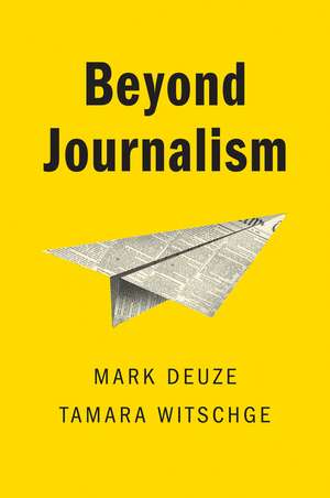 Beyond Journalism de Deuze