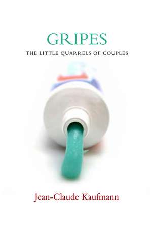 Gripes – The Little Quarrels of Couples de JC Kaufmann