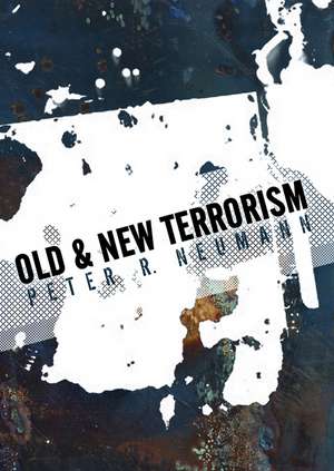 Old and New Terrorism de P. Neumann