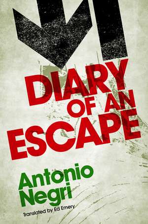 Diary of an Escape de A Negri