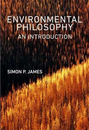 Environmental Philosophy de Simon P James