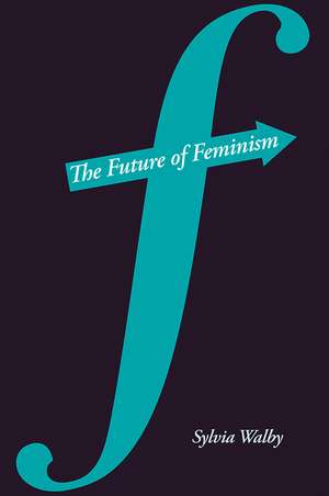 The Future of Feminism de K Walby