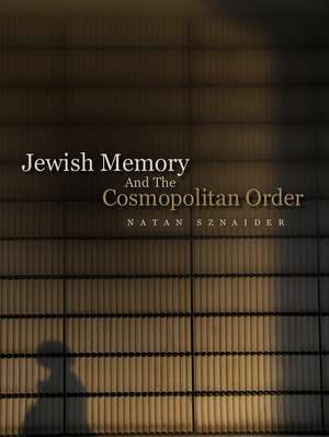 Jewish Memory and the Cosmopolitan Order de N Sznaider