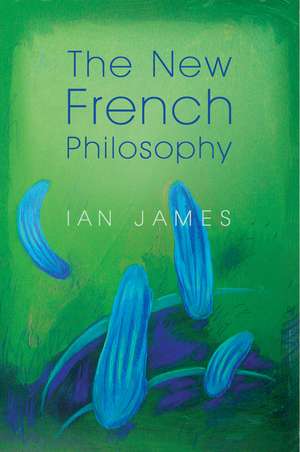 The New French Philosophy de I James