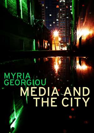 Media and the City – Cosmopolitanism and Difference de M Georgiou