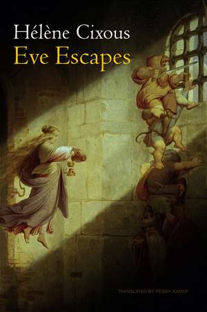 Eve Escapes de Hélène Cixous
