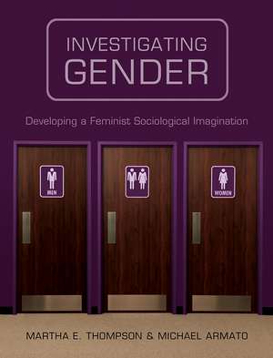 Investigating Gender – Developing a Feminist Socio logical Imagination de M Thompson