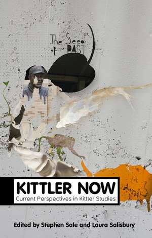 Kittler Now: Current Perspectives in Kittler Studies de Stephen Sale