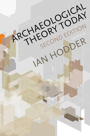 Archaeological Theory Today de Ian Hodder