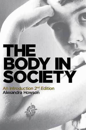 The Body in Society – An Introduction 2e de A Howson