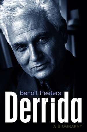 Derrida – A Biography de B. Peeters