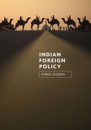 Indian Foreign Policy de Chris Ogden