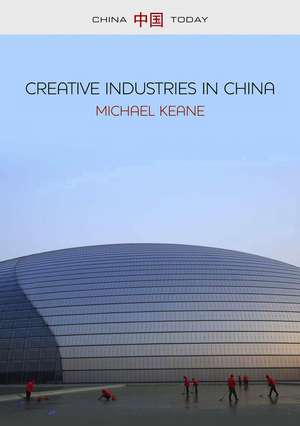 Creative Industries in China – Art, Design and Media de M Keane