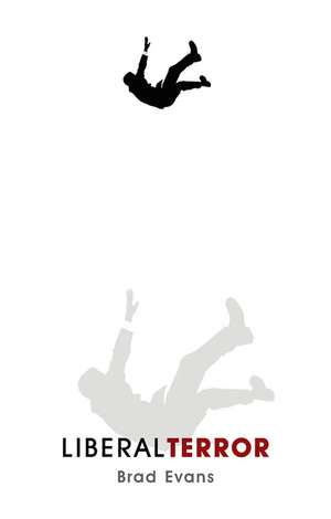 Liberal Terror de Brad Evans
