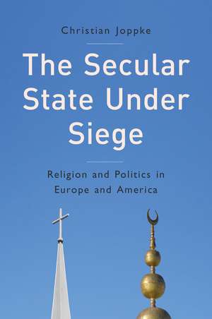 The Secular State Under Siege de Christian Joppke