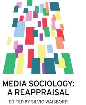 Media Sociology – A Reappraisal de S Waisbord