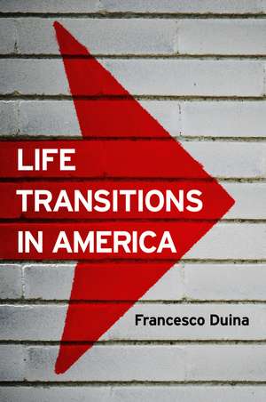 Life Transitions in America de F Duina