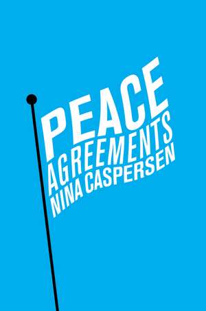 Peace Agreements de Nina Caspersen