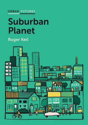 Suburban Planet de Roger Keil