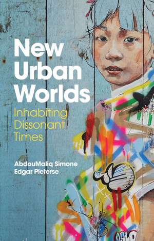 New Urban Worlds – Inhabiting Dissonant Times de A Simone