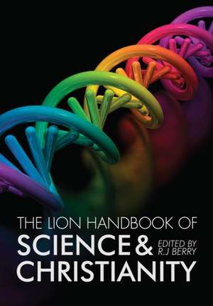 The Lion Handbook of Science and Christianity de R J Berry