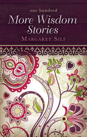 One Hundred More Wisdom Stories de Margaret Silf