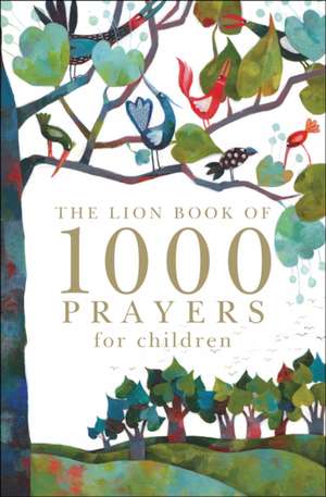 The Lion Book of 1000 Prayers for Children de Ruth Rivers