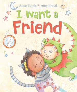 I Want a Friend de Anne Booth