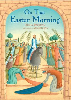 On that Easter Morning de Elena Pasquali