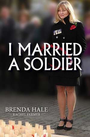 I Married a Soldier de Rachel Farmer