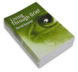 Living Through Grief de Harold Bauman