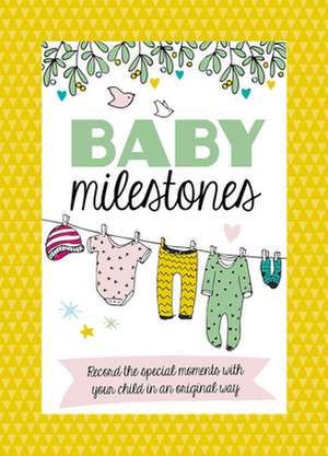 Baby Milestones Cards – Record the special moments with your child in an original way de Lenneke Den Hertog