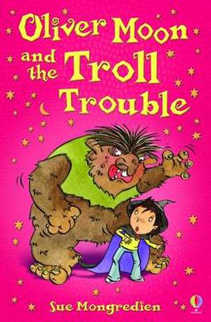 Oliver Moon's Troll Trouble de Sue Mongredien