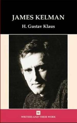 James Kelman de H. Gustav Klaus