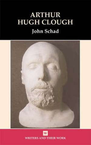 Arthur Hugh Clough de John Schad