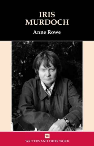 Iris Murdoch de Anne Rowe