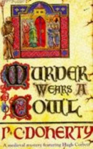 Murder Wears a Cowl (Hugh Corbett Mysteries, Book 6) de Paul Doherty