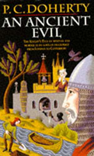 An Ancient Evil (Canterbury Tales Mysteries, Book 1) de Paul Doherty