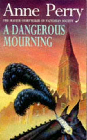 A Dangerous Mourning de Anne Perry