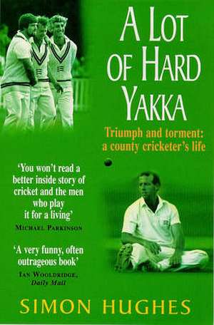 A Lot of Hard Yakka de Simon Hughes