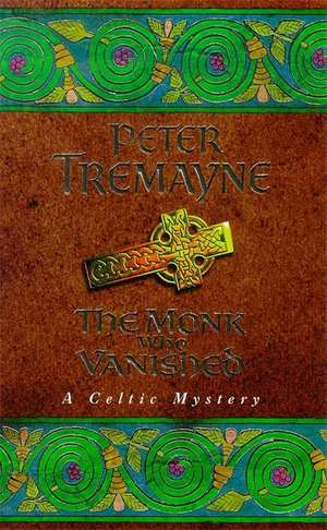 The Monk who Vanished (Sister Fidelma Mysteries Book 7) de Peter Tremayne