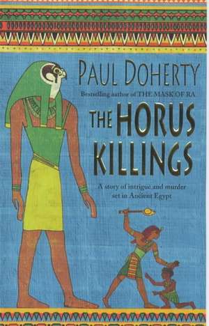 The Horus Killings (Amerotke Mysteries, Book 2) de Paul Doherty