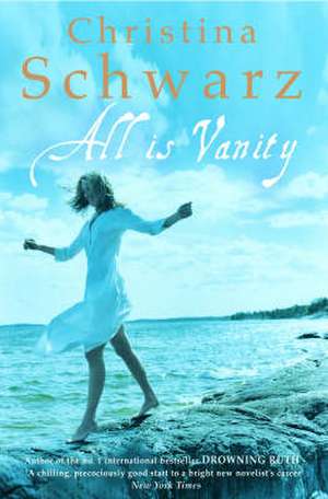 Schwarz, C: All is Vanity de Christina Schwarz